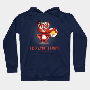 I Do What I Want Hoodie